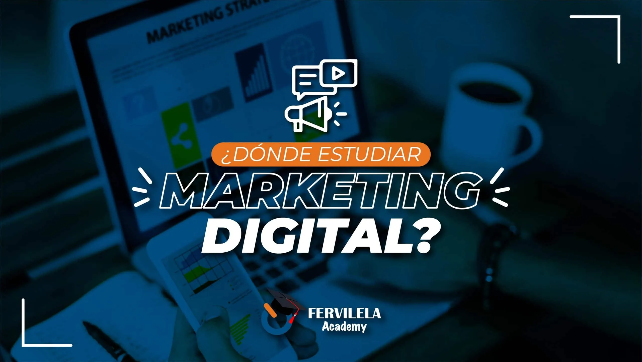 ¿Dónde estudiar Marketing Digital de manera online?