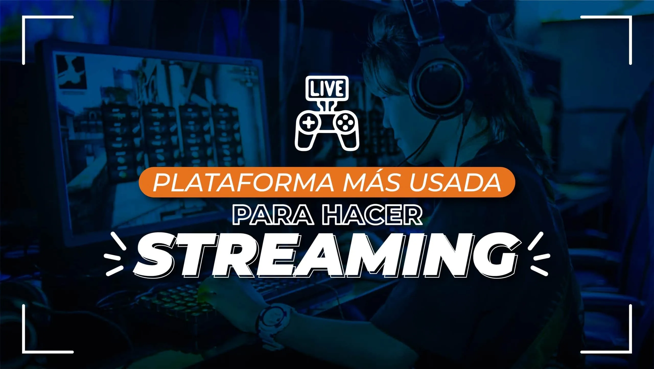 Plataforma más usada para hacer Streaming