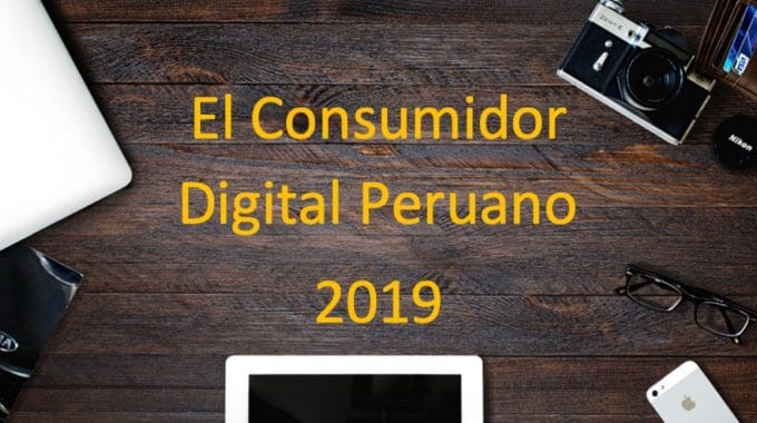El Consumidor Digital Peruano 2019