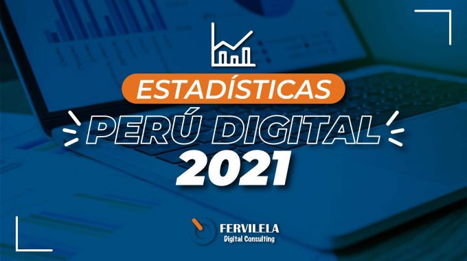 Estadísticas Digitales Del Perú 2021