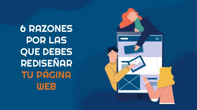6 razones por las que debes rediseñar tu página web